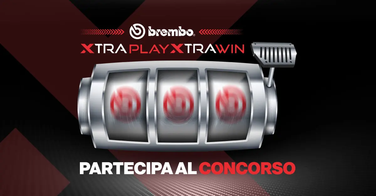 Xtra Play, Xtra Win: la combinazione vincente è solo Brembo!